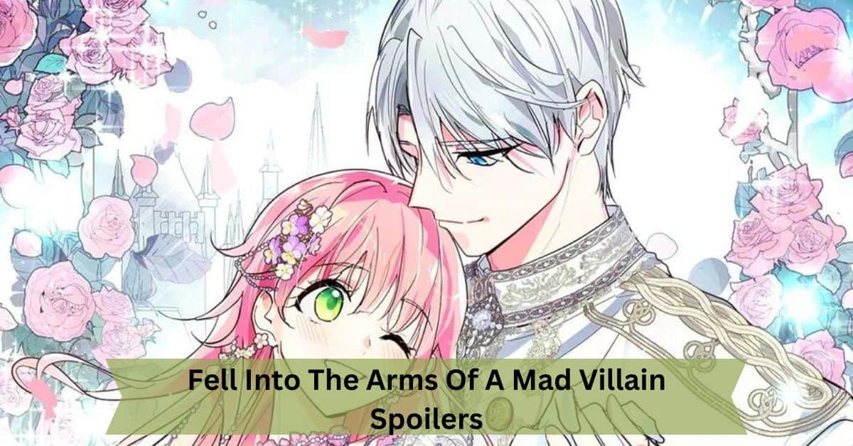 Fell Into The Arms Of A Mad Villain Spoilers