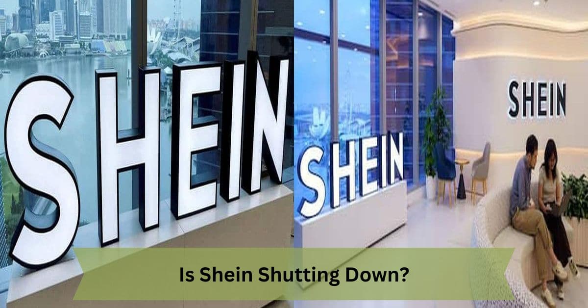 Is Shein Shutting Down