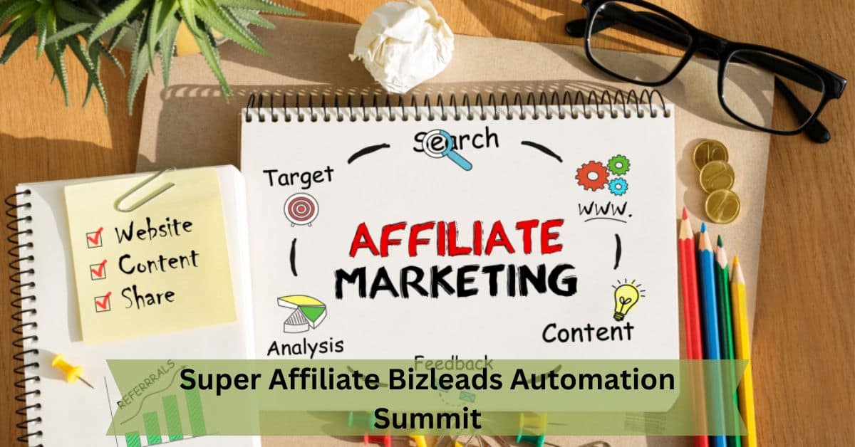 Super Affiliate Bizleads Automation Summit