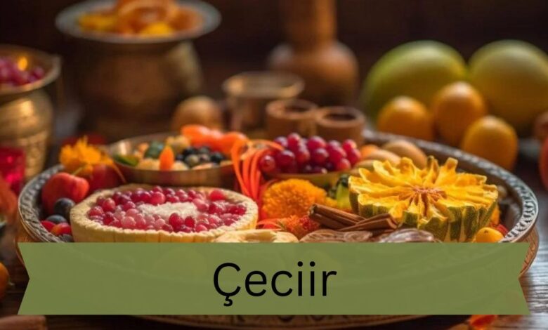 Çeciir – The Richness Of Cultural Heritage!