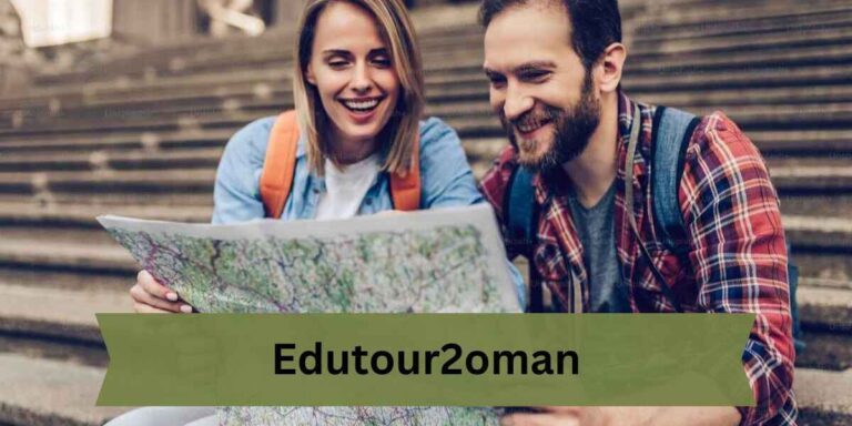 Edutour2oman – Where Knowledge Meets Nature’s Beauty!