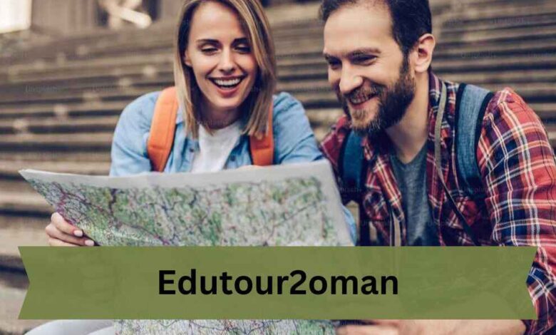 Edutour2oman – Where Knowledge Meets Nature’s Beauty!