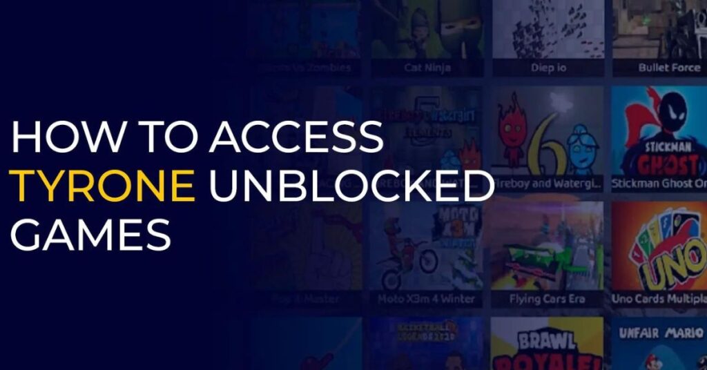 How can I access Tyrone Unblocked Games?