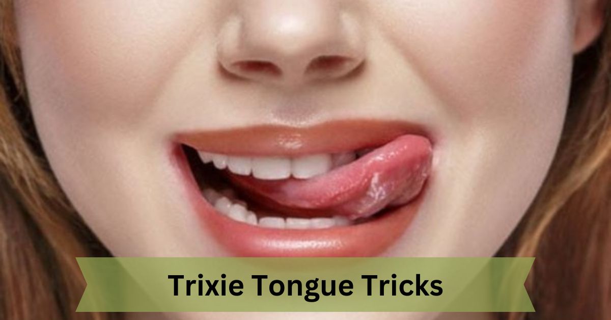 Trixie Tongue Tricks