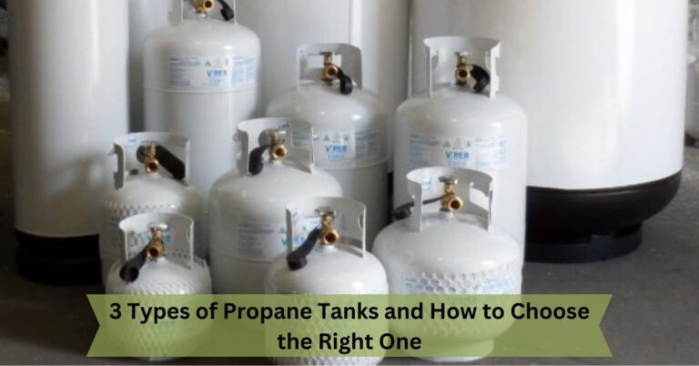 3 Types of Propane Tanks and How to Choose the Right One