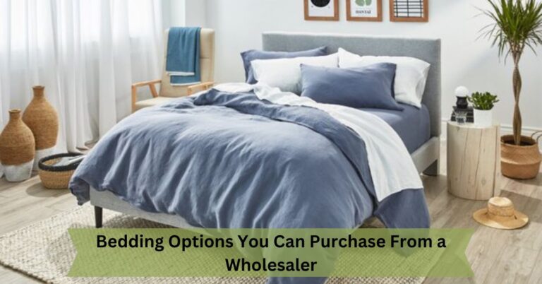 Bedding Options You Can Purchase From a Wholesaler
