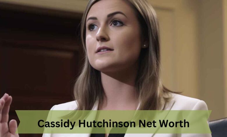 Cassidy Hutchinson Net Worth