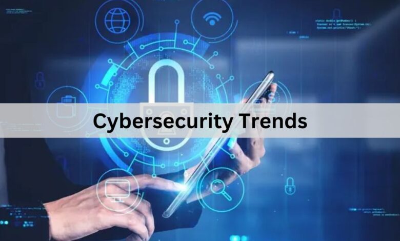 Cybersecurity Trends