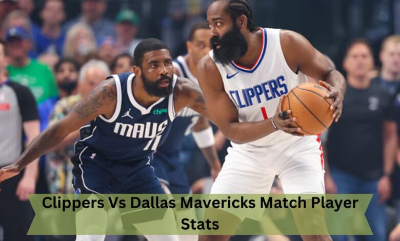 Clippers Vs Dallas Mavericks Match Player Stats