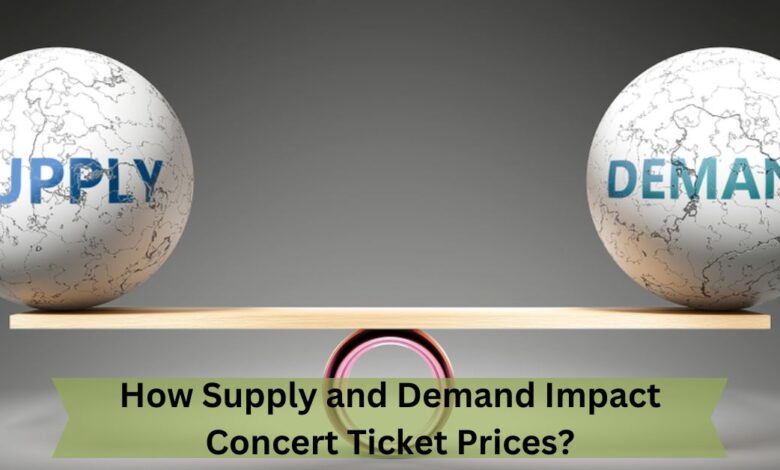 How Supply and Demand Impact Concert Ticket Prices