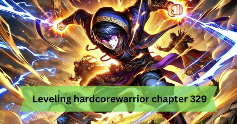 Leveling hardcorewarrior chapter 329 – A Complete guidebook in 2024!