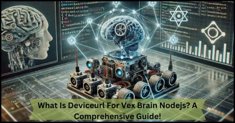 What Is Deviceurl For Vex Brain Nodejs? A Comprehensive Guide!