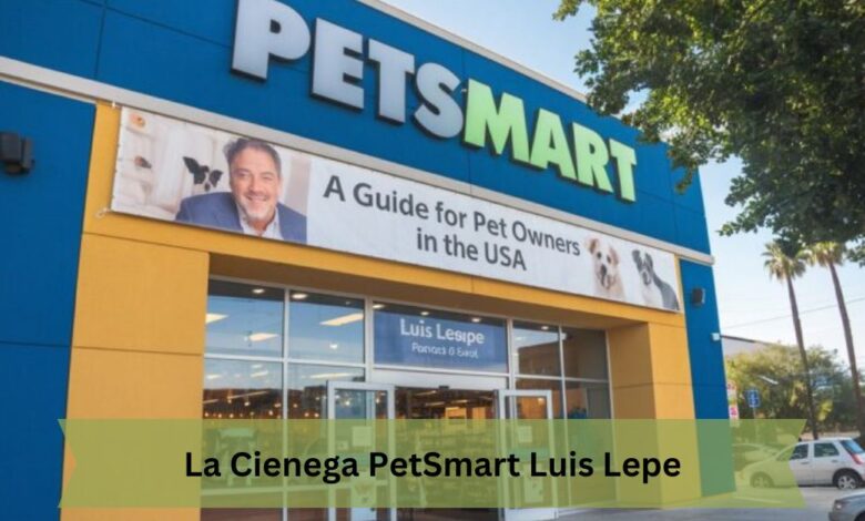 La Cienega PetSmart Luis Lepe