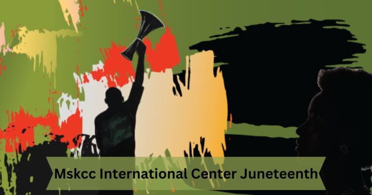 Mskcc International Center Juneteenth